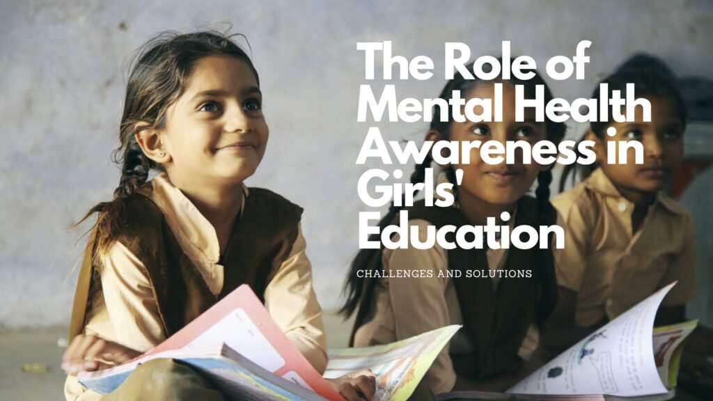 The Role of Mental Health Awareness in Girls Education