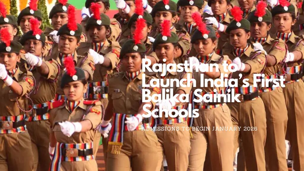 Rajasthan to Launch India’s First Balika Sainik Schools: Admissions to Begin January 2026